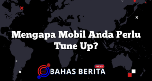 Mengapa Mobil Anda Perlu Tune Up?