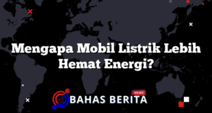 Mengapa Mobil Listrik Lebih Hemat Energi?