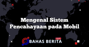 Mengenal Sistem Pencahayaan pada Mobil