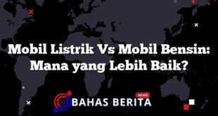 Mobil Listrik Vs Mobil Bensin: Mana yang Lebih Baik?