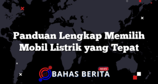 Panduan Lengkap Memilih Mobil Listrik yang Tepat