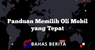 Panduan Memilih Oli Mobil yang Tepat