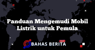 Panduan Mengemudi Mobil Listrik untuk Pemula