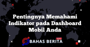 Pentingnya Memahami Indikator pada Dashboard Mobil Anda