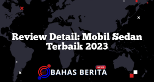 Review Detail: Mobil Sedan Terbaik 2023