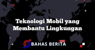 Teknologi Mobil yang Membantu Lingkungan