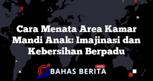 Cara Menata Area Kamar Mandi Anak: Imajinasi dan Kebersihan Berpadu