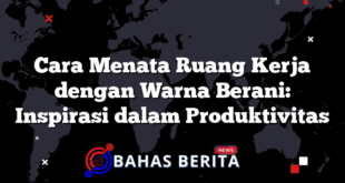 Cara Menata Ruang Kerja dengan Warna Berani: Inspirasi dalam Produktivitas