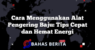 Cara Menggunakan Alat Pengering Baju: Tips Cepat dan Hemat Energi