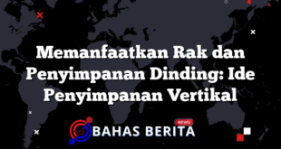 Memanfaatkan Rak dan Penyimpanan Dinding: Ide Penyimpanan Vertikal