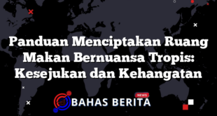 Panduan Menciptakan Ruang Makan Bernuansa Tropis: Kesejukan dan Kehangatan