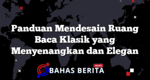 Panduan Mendesain Ruang Baca Klasik yang Menyenangkan dan Elegan