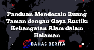 Panduan Mendesain Ruang Taman dengan Gaya Rustik: Kehangatan Alam dalam Halaman