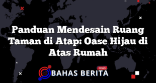 Panduan Mendesain Ruang Taman di Atap: Oase Hijau di Atas Rumah