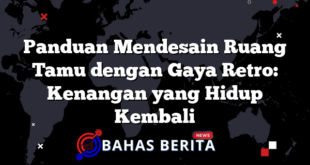 Panduan Mendesain Ruang Tamu dengan Gaya Retro: Kenangan yang Hidup Kembali