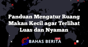 Panduan Mengatur Ruang Makan Kecil agar Terlihat Luas dan Nyaman