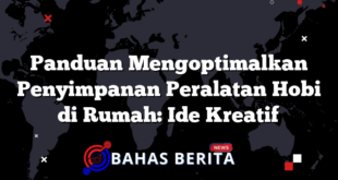 Panduan Mengoptimalkan Penyimpanan Peralatan Hobi di Rumah: Ide Kreatif