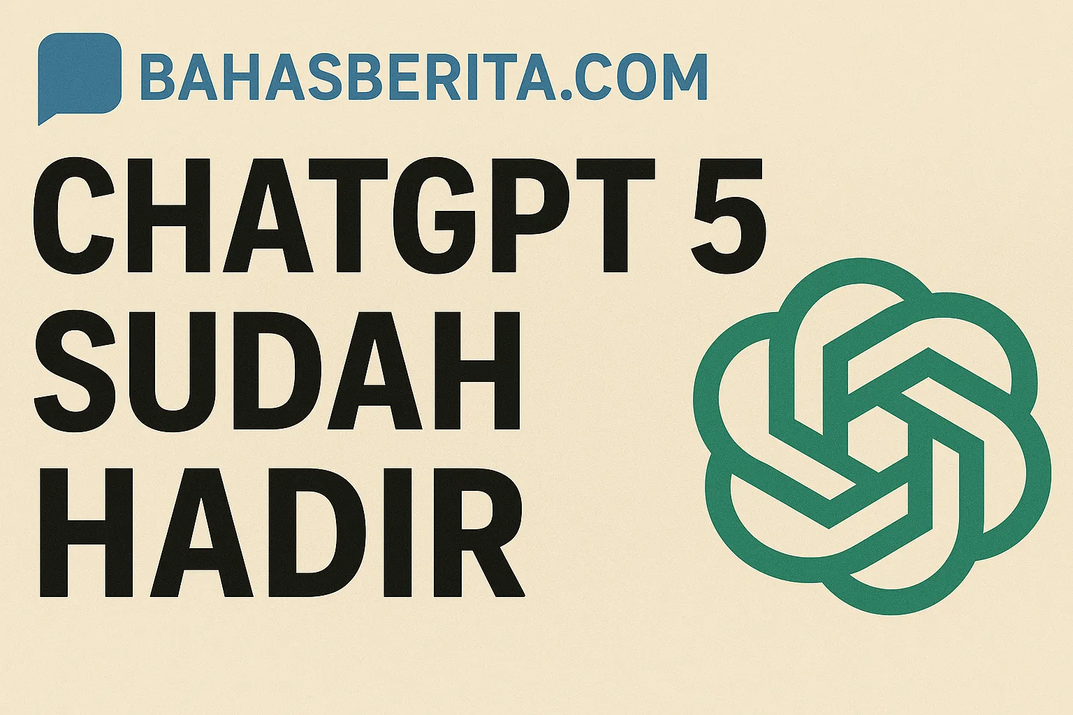 ChatGPT 5 sudah hadir