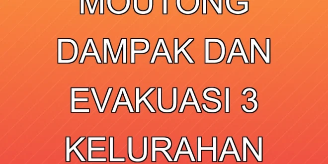 Banjir Parigi Moutong: Dampak dan Evakuasi 3 Kelurahan Terdampak