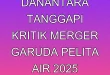 Danantara Tanggapi Kritik Merger Garuda Pelita Air 2025