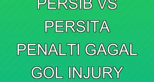 Hasil Lengkap Persib vs Persita: Penalti Gagal & Gol Injury Time