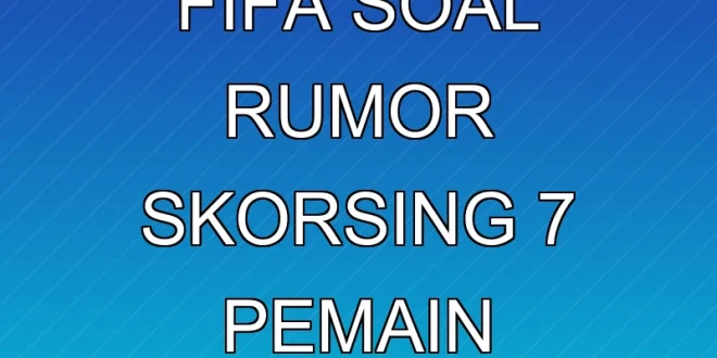 Klarifikasi FIFA Soal Rumor Skorsing 7 Pemain Malaysia