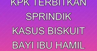 KPK Terbitkan Sprindik Kasus Biskuit Bayi & Ibu Hamil
