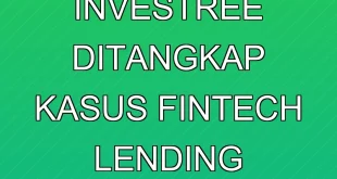 Mantan Bos Investree Ditangkap, Kasus Fintech Lending Terungkap
