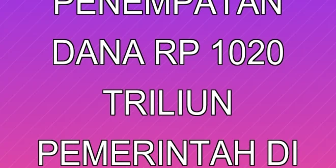 Analisis Penempatan Dana Rp 10-20 Triliun Pemerintah di Bank Jakarta