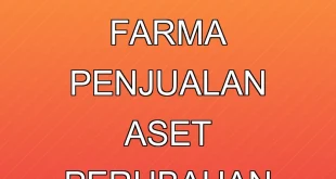 Analisis RUPSLB Kimia Farma: Penjualan Aset & Perubahan Pengurus