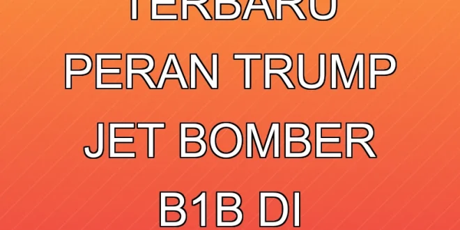 Analisis Terbaru: Peran Trump & Jet Bomber B-1B di Venezuela