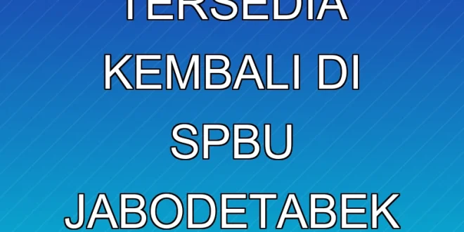 BBM BP 92 Tersedia Kembali di SPBU Jabodetabek & Jawa Barat