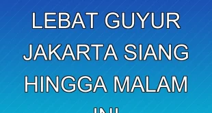 BMKG: Hujan Lebat Guyur Jakarta Siang hingga Malam Ini