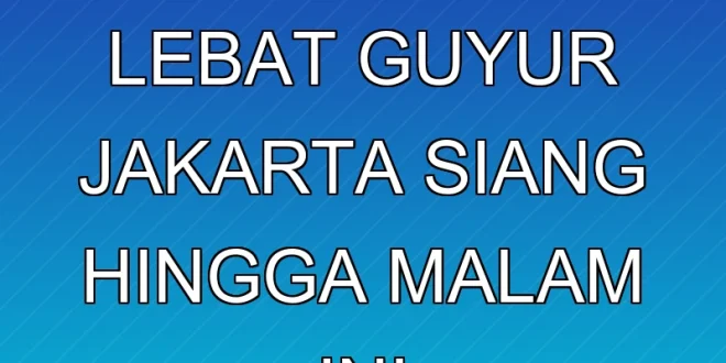 BMKG: Hujan Lebat Guyur Jakarta Siang hingga Malam Ini