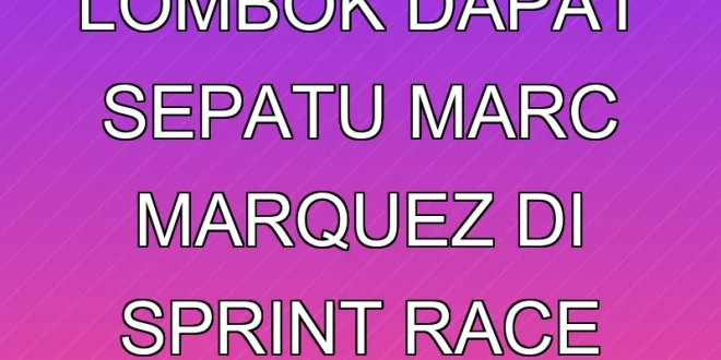 Bocah Lombok Dapat Sepatu Marc Marquez di Sprint Race Mandalika