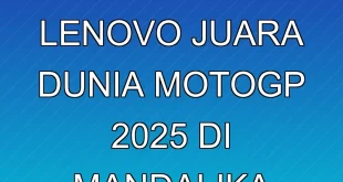 Ducati Lenovo Juara Dunia MotoGP 2025 di Mandalika