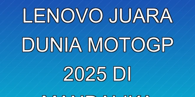 Ducati Lenovo Juara Dunia MotoGP 2025 di Mandalika