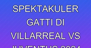 Gol Salto Spektakuler Gatti di Villarreal vs Juventus 2024