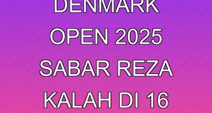 Hasil Denmark Open 2025: Sabar Reza Kalah di 16 Besar