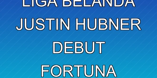 Hasil Terbaru Liga Belanda: Justin Hubner Debut, Fortuna Sittard Kalah