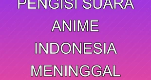 Ika Zidane, Pengisi Suara Anime Indonesia, Meninggal Dunia