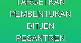 Kemenag Targetkan Pembentukan Ditjen Pesantren Akhir 2025