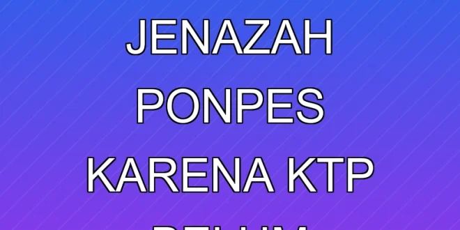 Kendala Identifikasi Jenazah Ponpes karena KTP Belum Terbaru