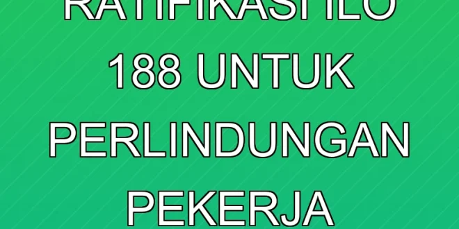 KKP Dukung Ratifikasi ILO 188 untuk Perlindungan Pekerja Perikanan