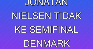 Klarifikasi Jonatan Nielsen Tidak ke Semifinal Denmark Open 2025