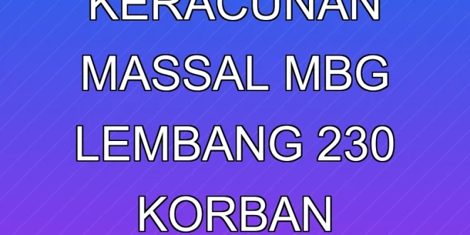 Kronologi Keracunan Massal MBG Lembang: 230 Korban Terpapar