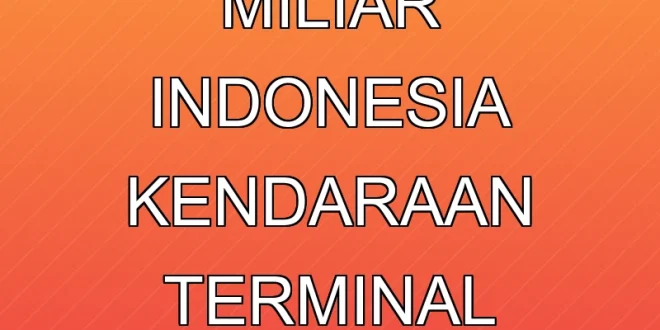 Laba Rp 190,2 Miliar Indonesia Kendaraan Terminal Oktober 2025