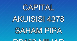 Morris Capital Akuisisi 43,78% Saham PIPA Rp15,9 Miliar