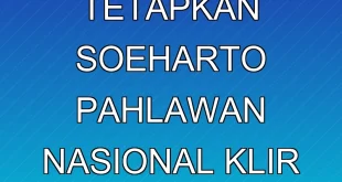 MPR Resmi Tetapkan Soeharto Pahlawan Nasional Klir 2025