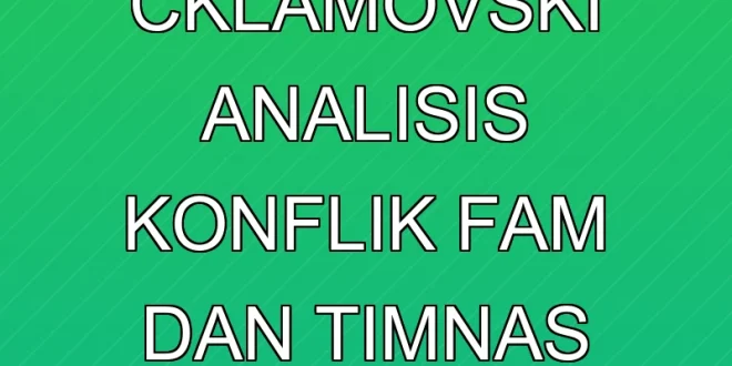 Pemecatan Cklamovski: Analisis Konflik FAM dan Timnas Malaysia